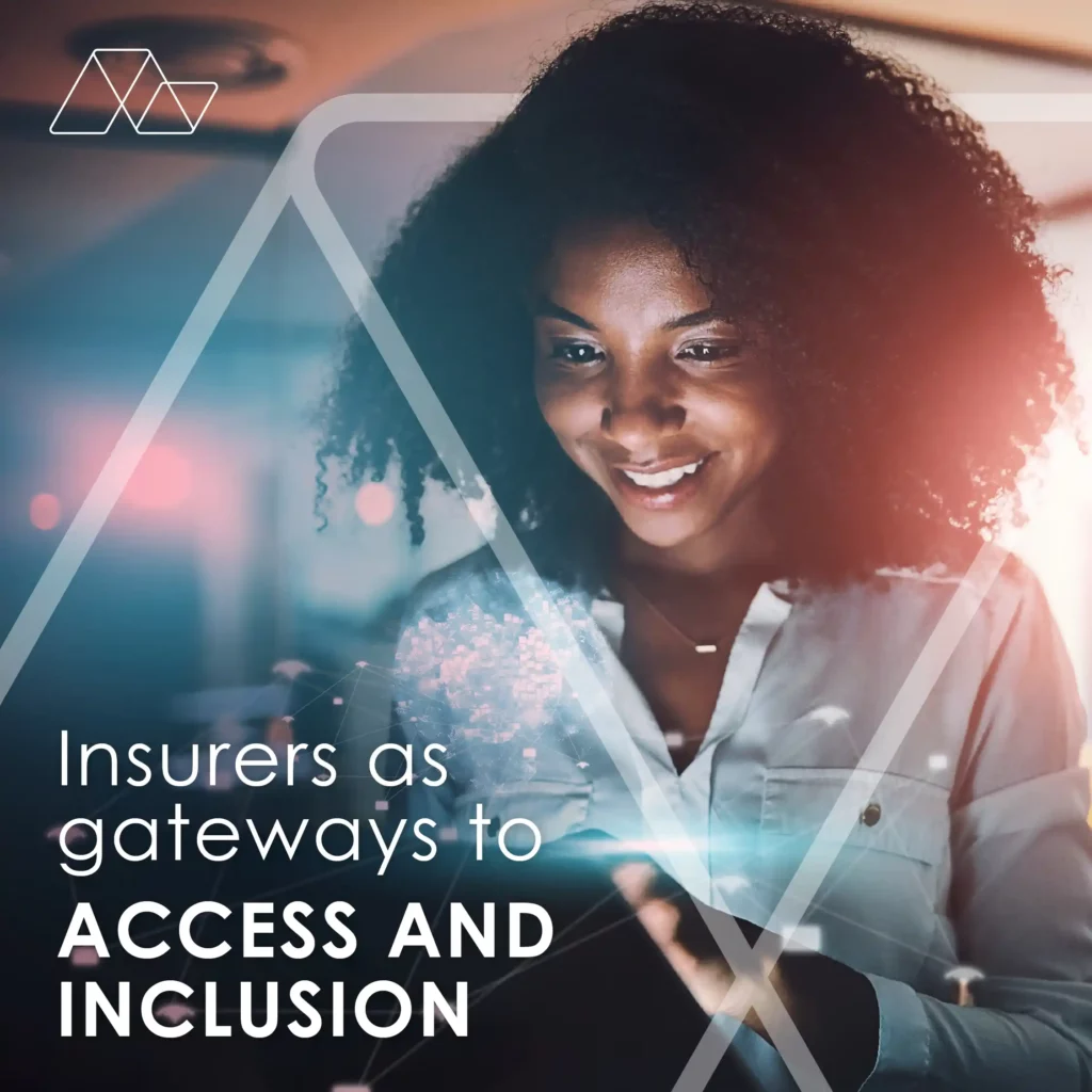 Insurers as Gateways: Enhancing Access and Inclusion
